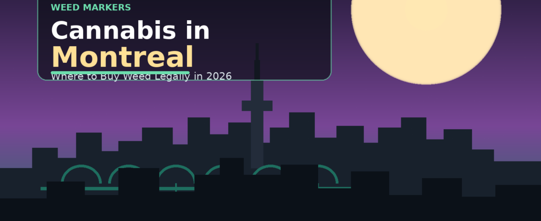 Cannabis in Montreal: Where to Buy Weed Legally in 2026
