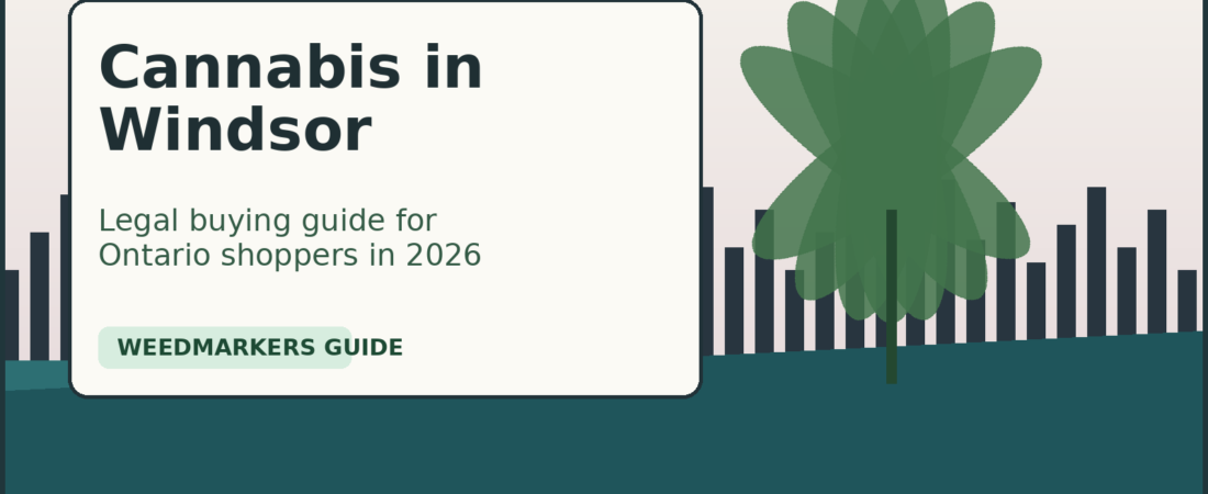 Cannabis in Windsor: Where to Buy Weed Legally in 2026